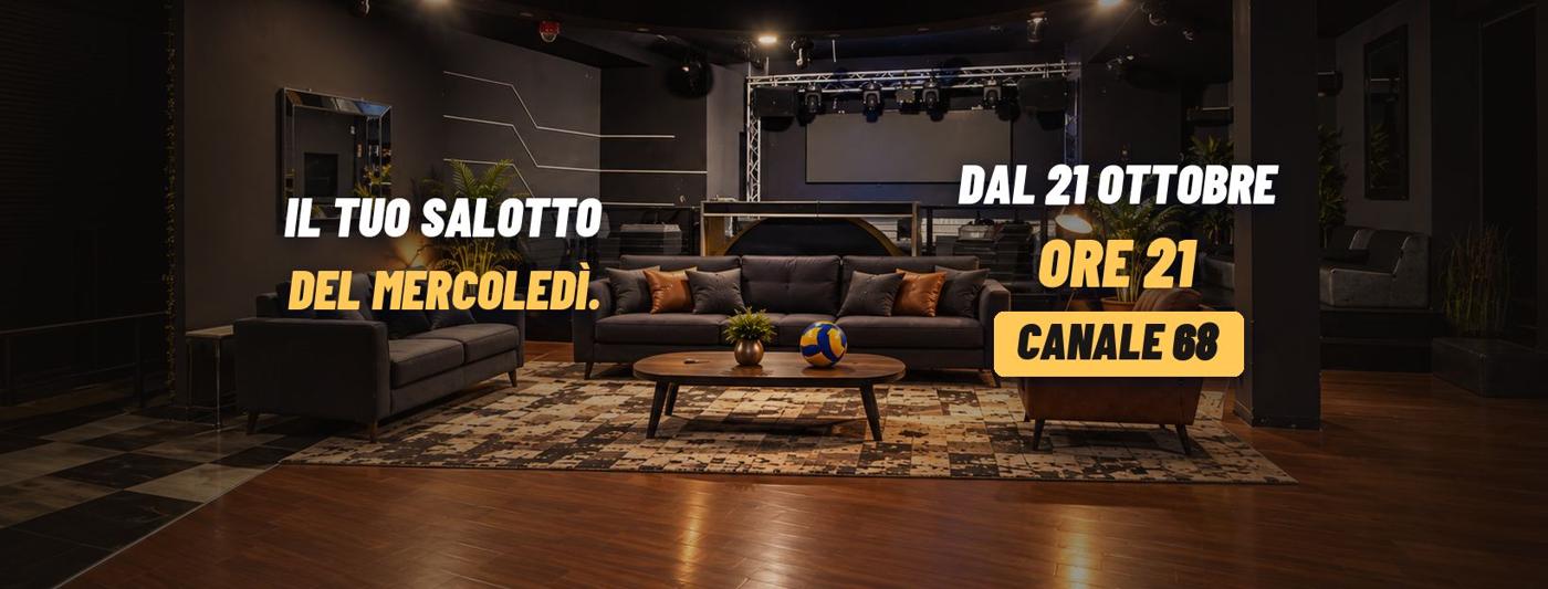 Il Salotto del Volley: il tuo salotto del mercoledì. Dal 21 ottobre ore 21, canale 68